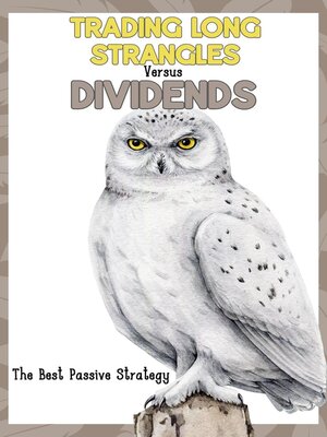 cover image of Trading Long Strangles vs. Dividends